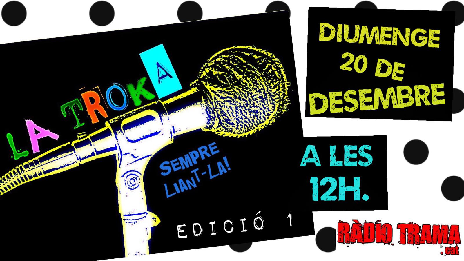 La Troka &#8211; Capítol 1 (20-12-2020)